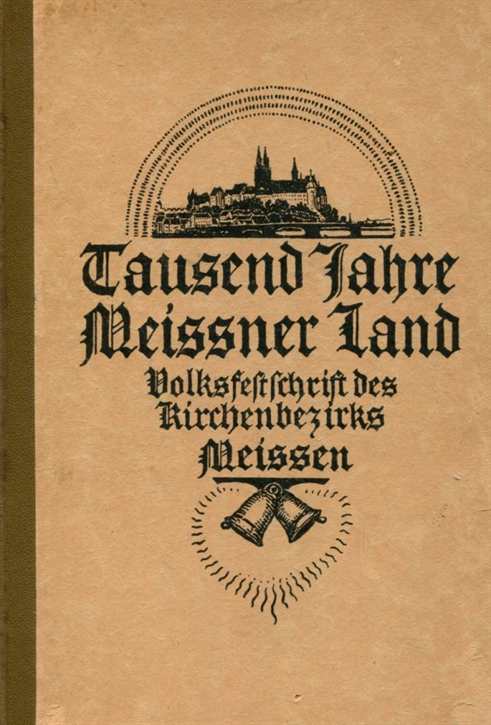 Tausend Jahre Meißner Land - Volksfestschrift des Kirchenbezirkes Meißen zur Jahrtausendfeier 1929