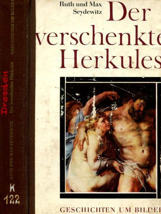 Seydewitz, Ruth und Max: Der verschenkte Herkules - Geschichte um Bilder