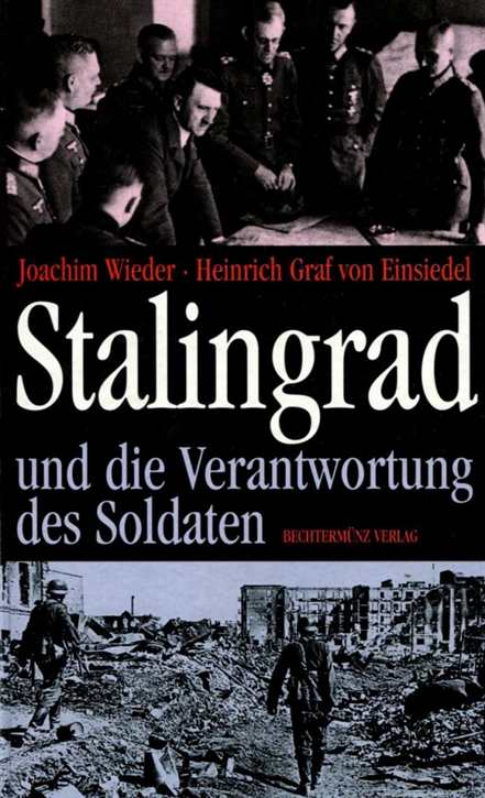 Wieder, Joachim/ Einsiedel, Heinrich Graf von: Stalingrad und die Verantwortung des Soldaten