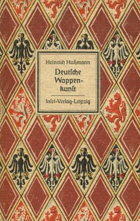 Hußmann, Heinrich: Deutsche Wappenkunst - Einführung in die Kunst der Heraldik