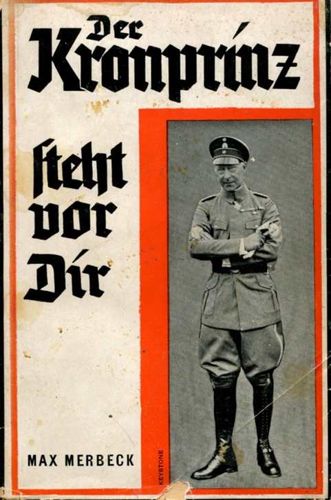Merbeck, Max: Der Kronprinz steht vor Dir - Ein Lebensbild