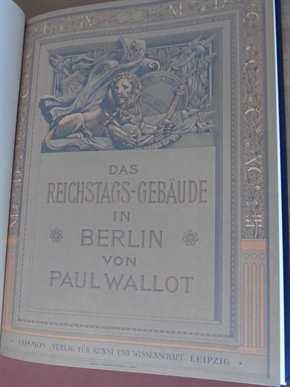Wallot, Paul: Das Reichstagsgebäude in Berlin