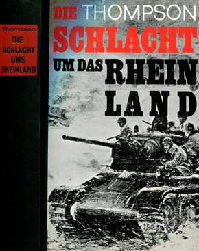 Thompson, R. W.: Die Schlacht um das Rheinland