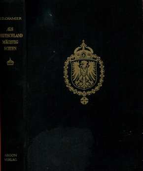 Chamier, J. Daniel: Als Deutschland mächtig schien - Die Äera Wilhelms II.