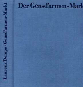 Demps, Laurenz: Der Gensd'armen- Markt (Gendarmenmarkt) - Gesicht und Geschichte eines Berliner Platzes