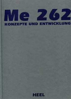 Smith, Richard/ Creek, Eddie: Me 262 - Konzepte und Entwicklung