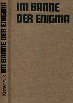Kozaczuk, Wladyslaw: Im Banne der Enigma - Ereignisse, Tatsachen, Zusammenhänge