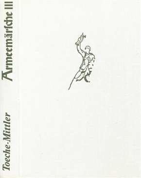 Toeche-Mittler, Joachim: Armeemärsche III. Teil - Die Geschichte unserer Marschmusik