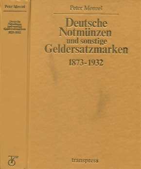 Menzel, Peter: Deutsche Notmünzen und sonstige Geldersatzmarken 1873-1932
