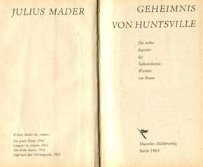 Mader, Julius: Geheimnis von Huntsville - Die wahre Karriere des Raketenbarons Wernher von Braun
